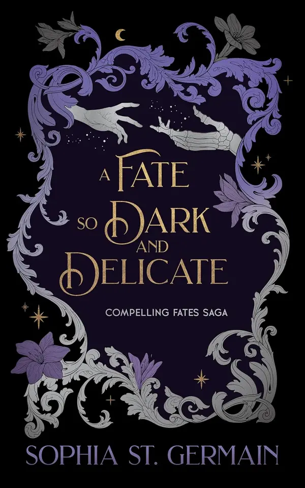 A Fate so Dark and Delicate (Compelling Fates Saga, #4) by Sophia St. Germain cover