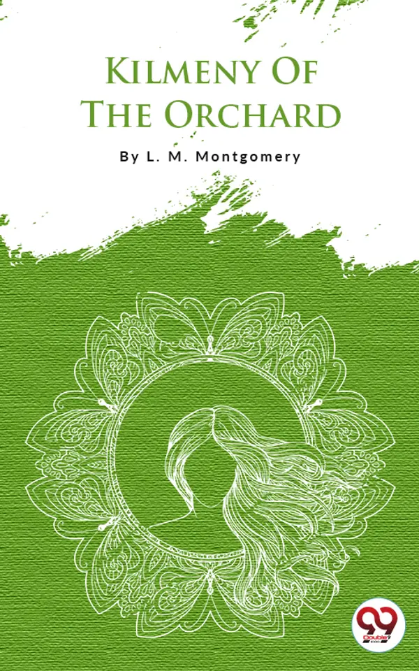 Kilmeny Of The Orchard by L. M. Montgomery cover