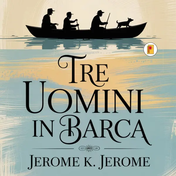 Tre uomini in Barca/ Three Men in a Boat by Jerome K. Jerome cover
