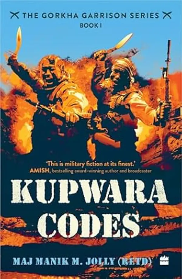 Kupwara Codes (Book I of The Gorkha Garrison Series) by Maj. Manik M. Jolly (Retd.) cover