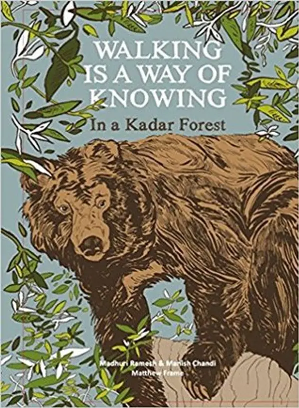 Walking Is a Way of Knowing: in a Kadar Forest by Madhuri Ramesh cover