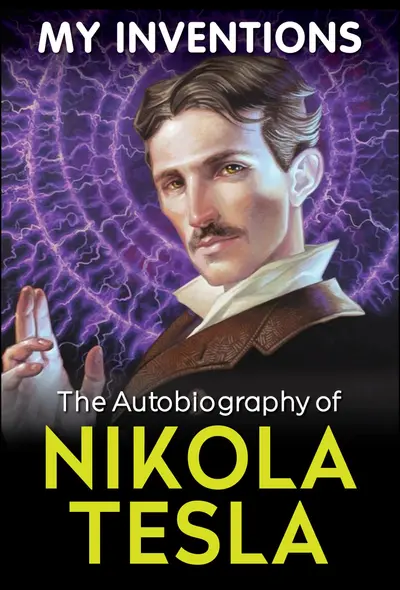 My Inventions - The Autobiography of Nikola Tesla book cover