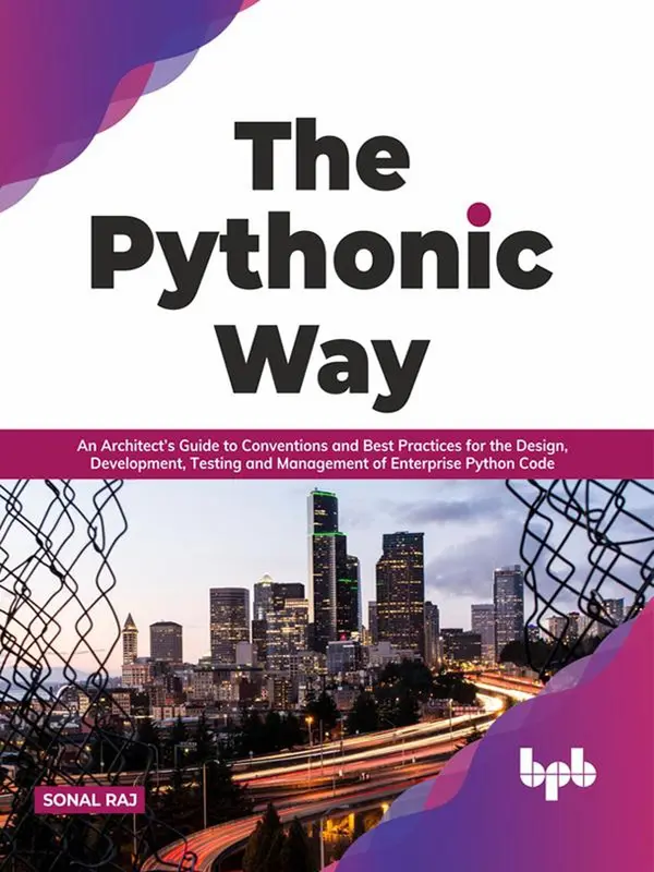 The Pythonic Way: An Architect’s Guide to Conventions and Best ...