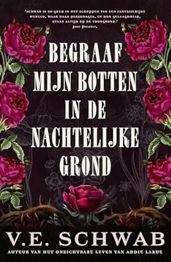 Begraaf mijn botten in de nachtelijke grond by V.E. Schwab cover
