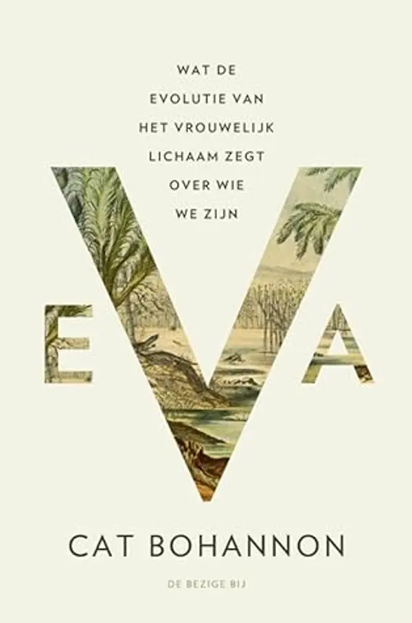 Eva: Wat de evolutie van het vrouwelijk lichaam zegt over wie we zijn by Cat Bohannon cover