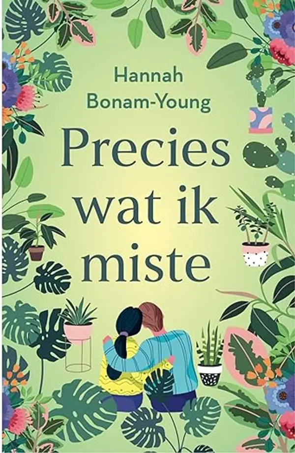 Precies wat ik miste by Hannah Bonam-Young cover