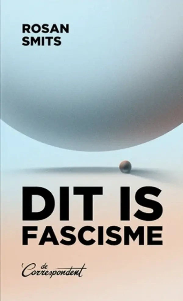 Dit is fascisme by Rosan Smits, Andreas Jonkers, Cléa Dieudonné cover