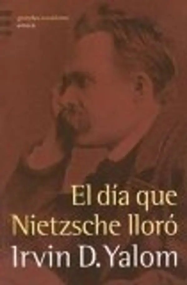 El día que Nietzsche lloró by Irvin D. Yalom cover