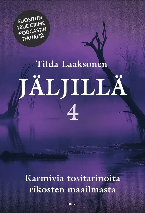 Jäljillä 4 - Karmivia tositarinoita rikosten maailmasta by Tilda Laaksonen cover