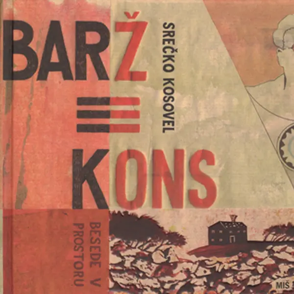 Barž = kons: besede v prostoru by Srečko Kosovel cover