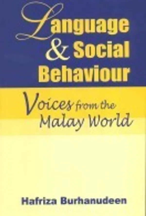 Language and Social Behaviour: Voices from the Malay World by Hafriza Burhanudeen cover