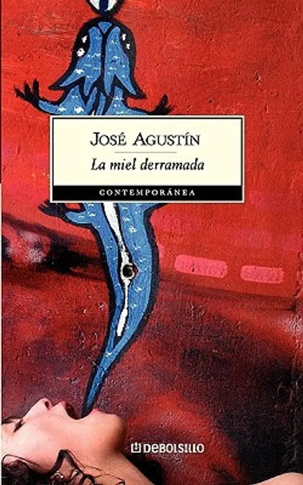 La miel derramada by José Agustín cover
