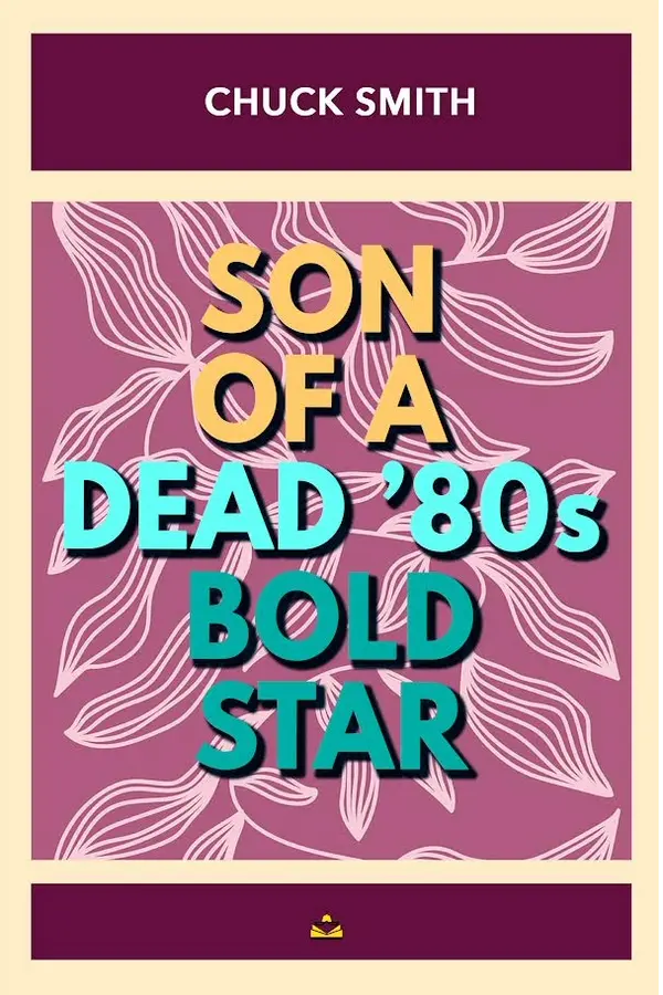 Son of a Dead '80s Bold Star by Chuck D. Smith cover