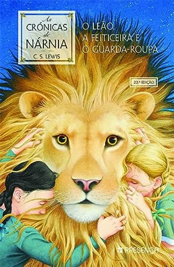 O Leão, a Feiticeira e o Guarda-Roupa by C.S. Lewis cover