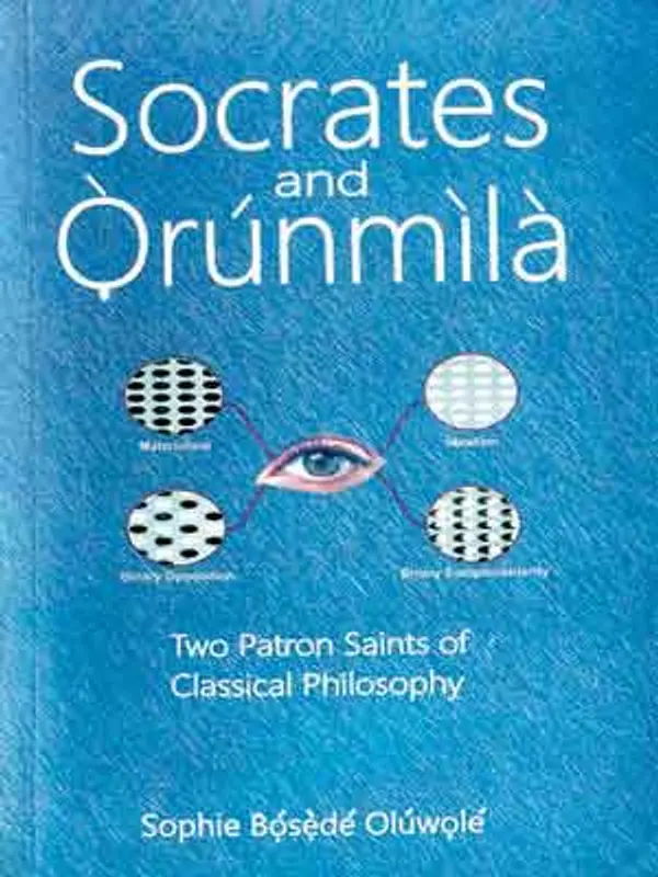 Socrates and Ọ̀rúnmìlà: Two Patron Saints of Classical Philosophy by Sophie Oluwole cover