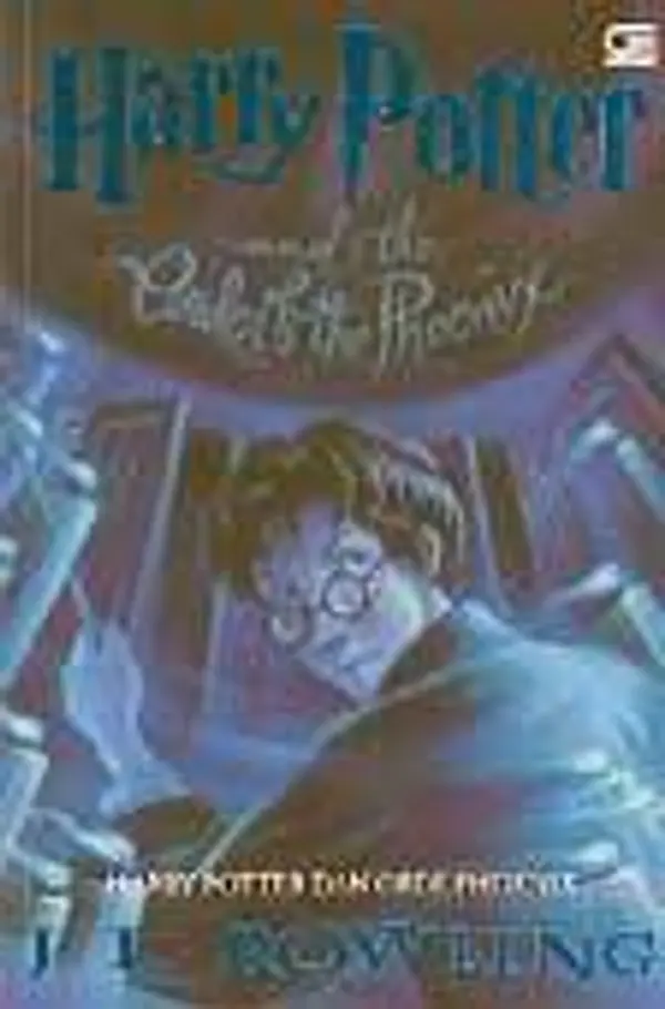 Harry Potter and the Order of the Phoenix - Harry Potter dan Orde Phoenix (Harry Potter, #5) by J.K. Rowling cover