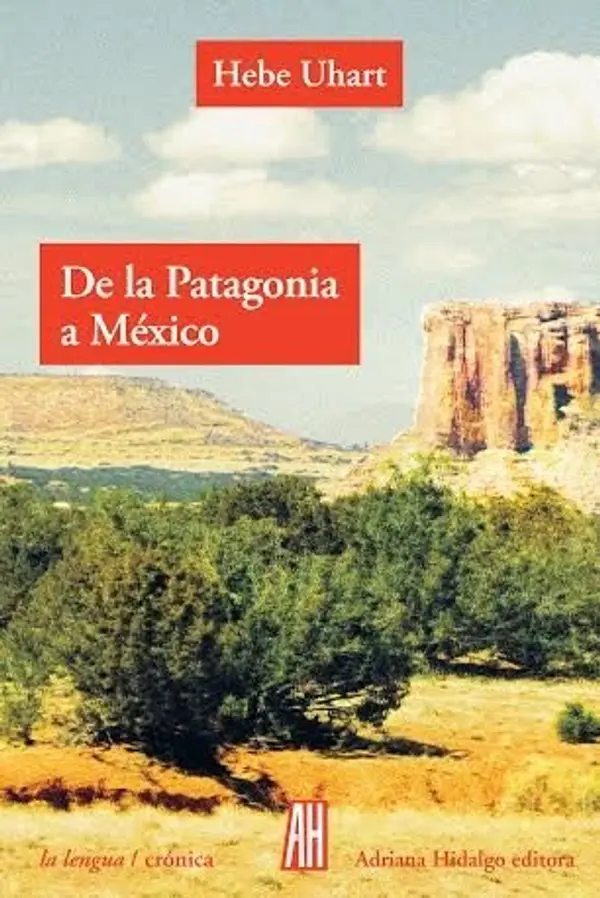 De la Patagonia a México by Hebe Uhart cover