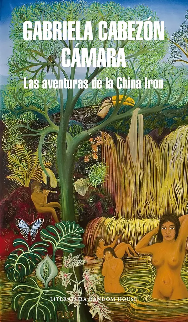 Las aventuras de la China Iron by Gabriela Cabezón Cámara cover