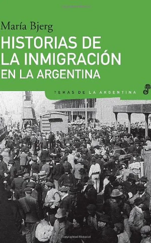 Historias De La Inmigracion En La Argentina by María Mónica Bjerg cover