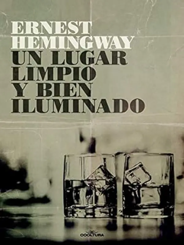 Un lugar limpio y bien iluminado (Spanish Edition) by Ernest Hemingway cover