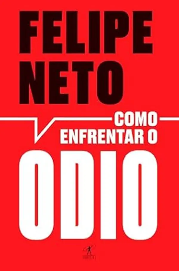 Como enfrentar o ódio (Portuguese Edition) by Felipe Neto cover