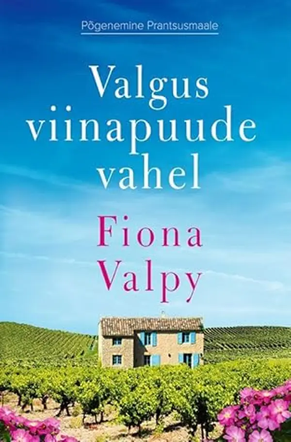 Valgus viinapuude vahel by Fiona Valpy cover