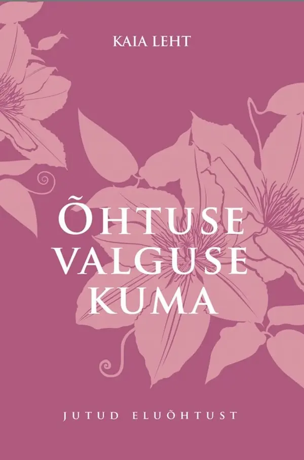 Õhtuse valguse kuma by Kaia Leht cover