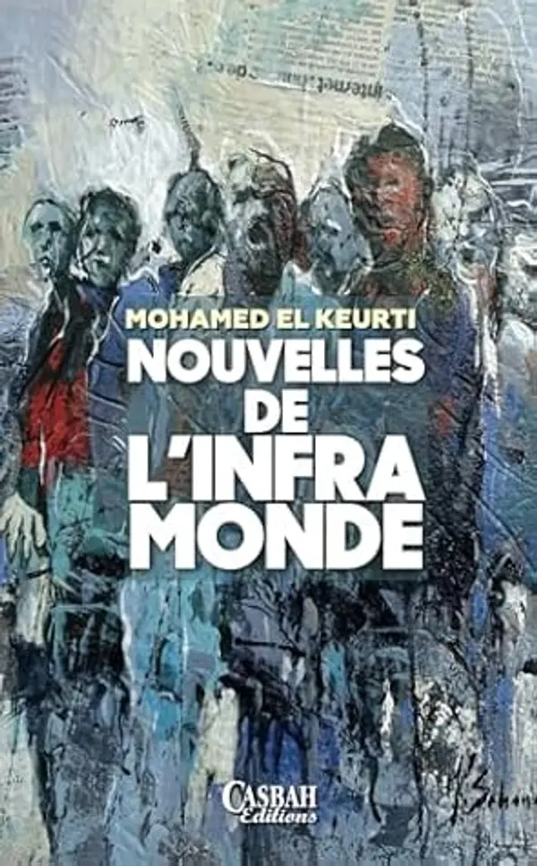Nouvelles de l’infra-monde (French Edition) by Mohamed EL KEURTI cover