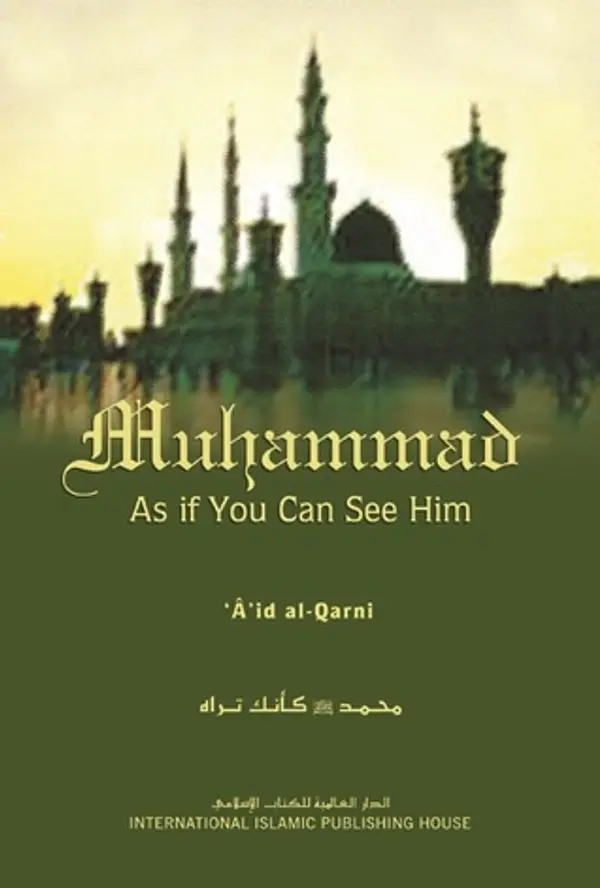 International Islamic Publishing House Muhammad As If You Can See Him by عائض القرني cover
