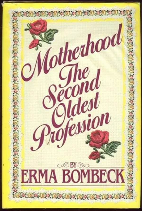 Motherhood: The Second Oldest Profession by Erma Bombeck cover