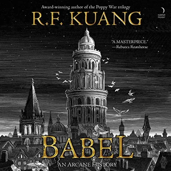 Babel: Or the Necessity of Violence: An Arcane History of The Oxford Translators' Revolution by R. F. Kuang cover