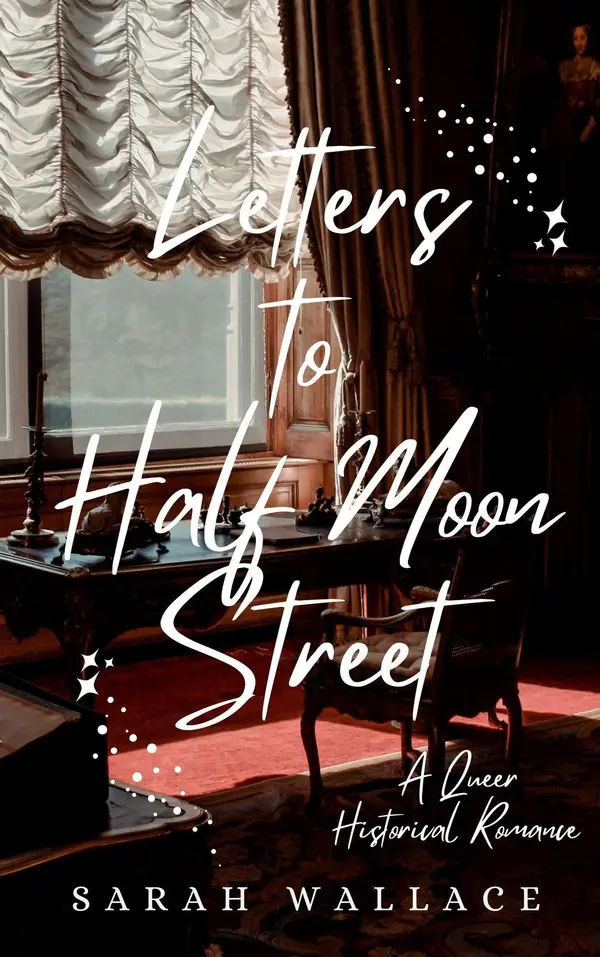 Letters to Half Moon Street by Sarah Wallace cover