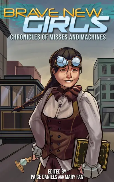 Brave New Girls: Chronicles of Misses and Machines book cover