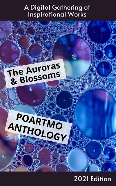 The Auroras & Blossoms PoArtMo Anthology: 2021 Edition book cover