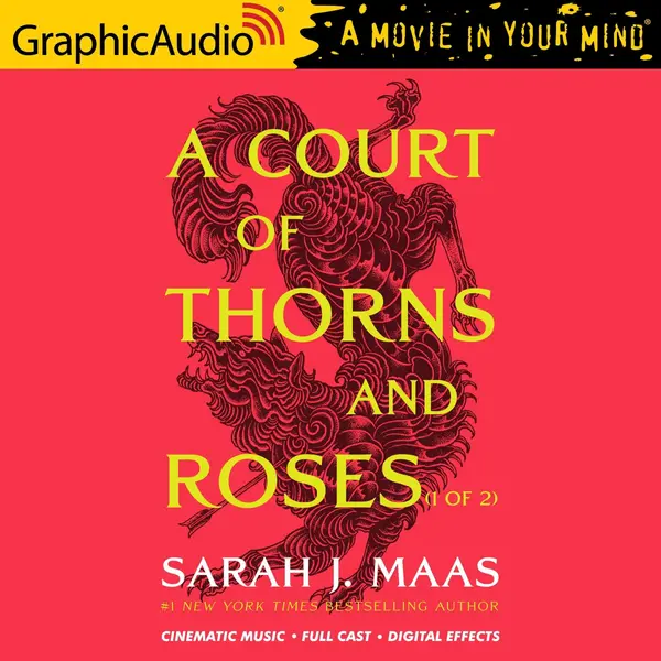 A Court of Thorns and Roses (Part 1 of 2) [Dramatized Adaptation] by Sarah J. Maas cover