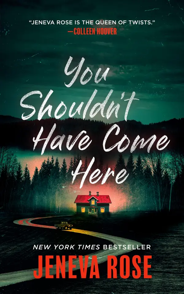 You Shouldn’t Have Come Here by Jeneva Rose cover