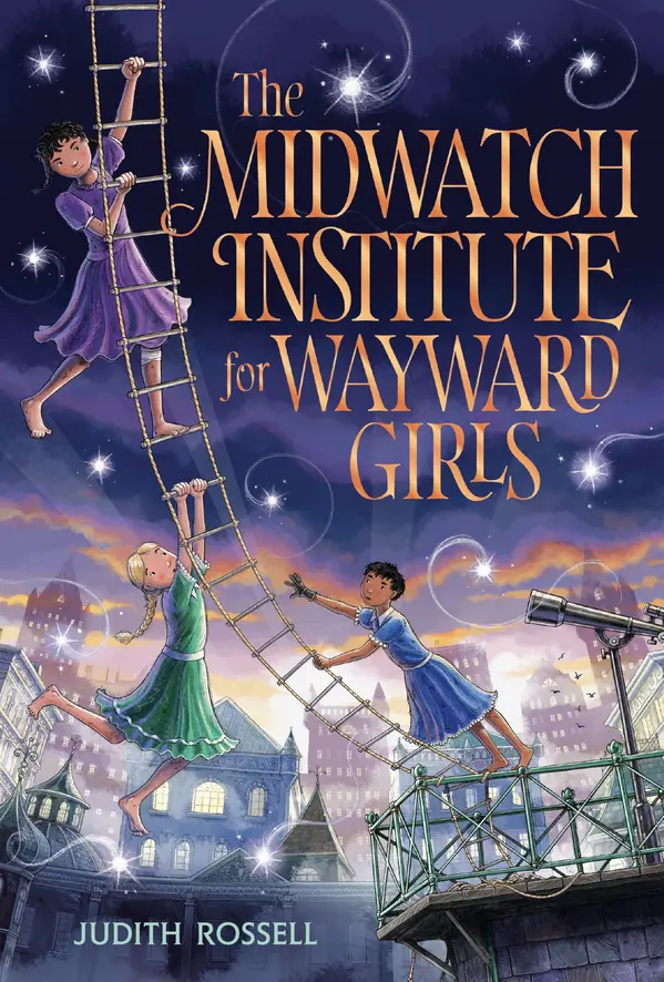 The Midwatch Institute for Wayward Girls by Judith Rossell cover