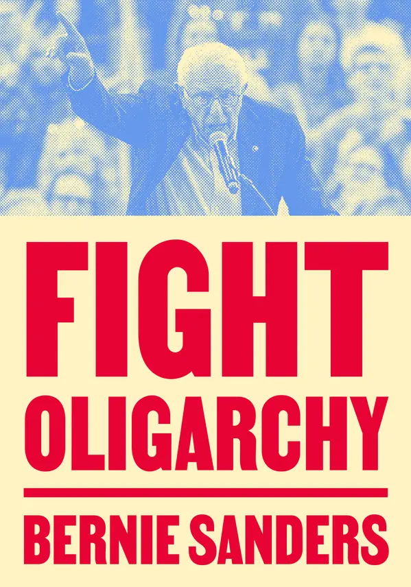 Fight Oligarchy by Senator Bernie Sanders cover