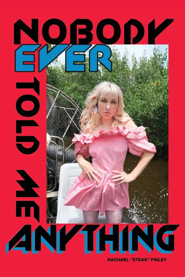 Nobody Ever Told Me Anything by Rachael "Steak" Finley cover