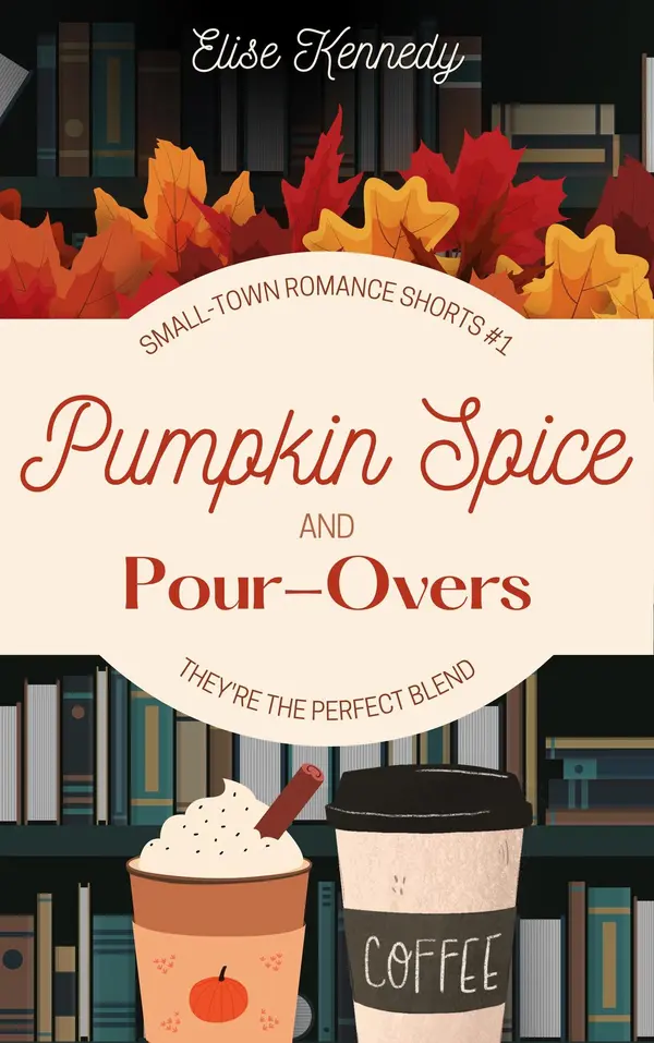 Pumpkin Spice and Pour-Overs by Elise Kennedy cover
