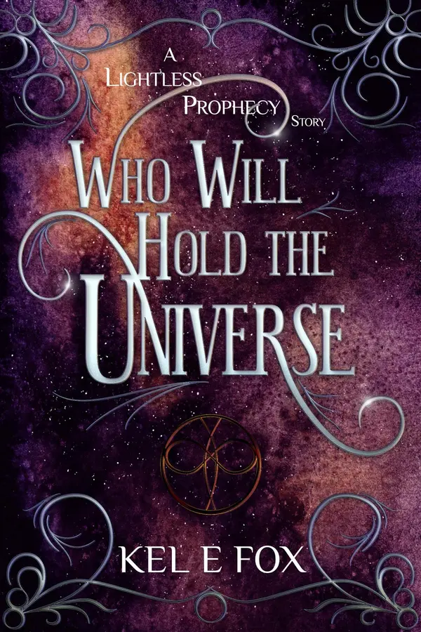 Who Will Hold the Universe by Kel E Fox cover