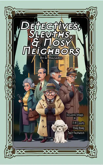 Detectives, Sleuths, & Nosy Neighbors book cover
