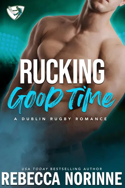 Rucking Good Time: A Friends-to-Lovers Rugby Romance book cover
