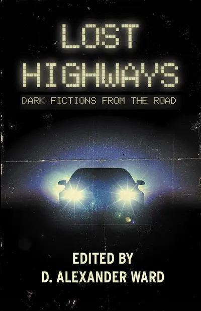 Lost Highways: Dark Fictions From the Road book cover