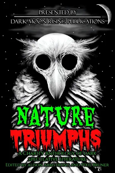 Nature Triumphs: A Charity Anthology of Dark Speculative Literature book cover