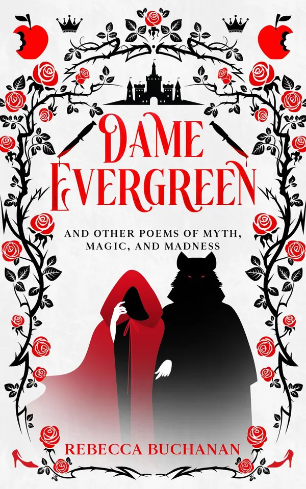 Dame Evergreen, And Other Poems of Myth, Magic, and Madness by Rebecca Buchanan cover