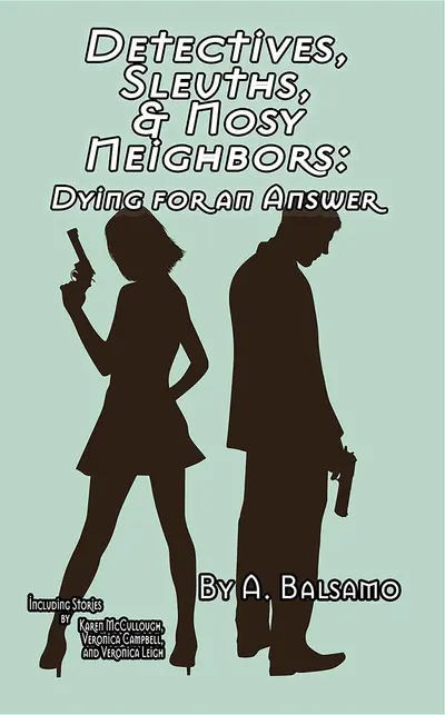 Detectives, Sleuths, & Nosy Neighbors: Dying for an Answer book cover