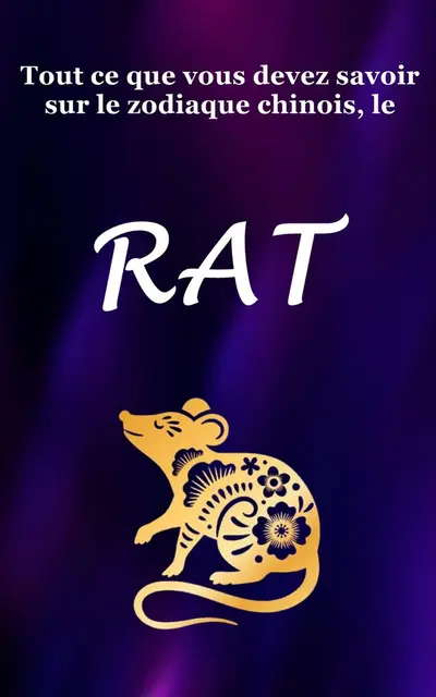 Tout ce que vous devez savoir sur le zodiaque chinois, le Rat book cover