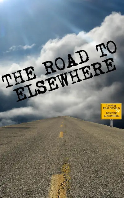 The Road to Elsewhere book cover