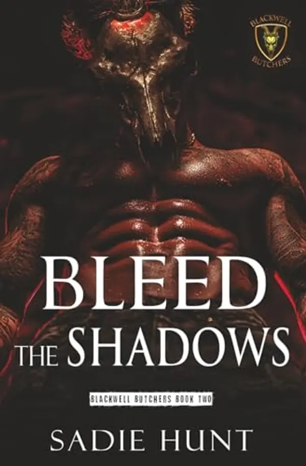 Bleed the Shadows: A Dark Why Choose Romance by Sadie Hunt cover